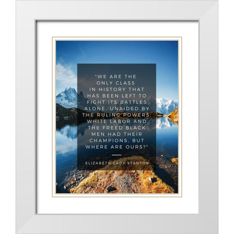 Elizabeth Cady Stanton Quote: The Ruling Powers White Modern Wood Framed Art Print with Double Matting by ArtsyQuotes