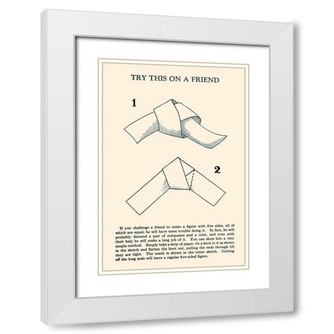 Try This on a Friend - 5 Equal Sides White Modern Wood Framed Art Print with Double Matting by Retromagic