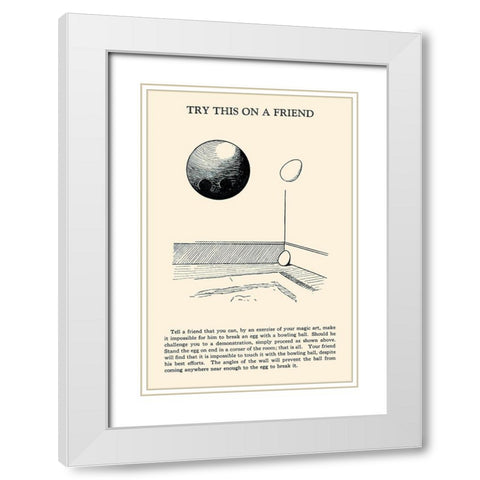 Try This on a Friend - Bowling Ball versus Egg White Modern Wood Framed Art Print with Double Matting by Retromagic