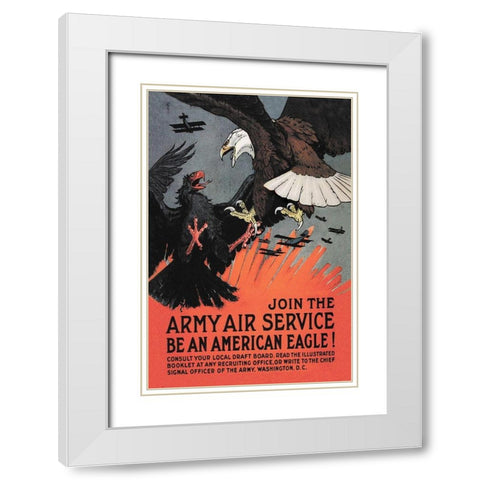 WWI: Join the Army Air Service: Be an American Eagle! White Modern Wood Framed Art Print with Double Matting by Bull, Charles Livingston