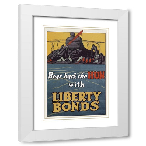 WWI: Beat Back The Hun With Liberty Bonds White Modern Wood Framed Art Print with Double Matting by Unknown