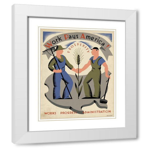 Work pays America! Prosperity. White Modern Wood Framed Art Print with Double Matting by Bock, Vera