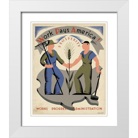 Work pays America! Prosperity. White Modern Wood Framed Art Print with Double Matting by Bock, Vera