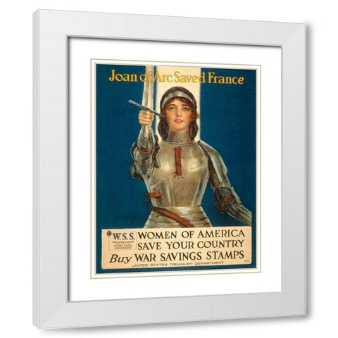 Joan of Arc Saved France--Women of America, Save Your Country, 1918 White Modern Wood Framed Art Print with Double Matting by Coffin, Haskell