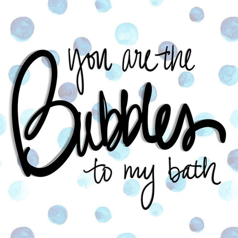 You are the Bubbles to my Bath White Modern Wood Framed Art Print with Double Matting by SD Graphics Studio