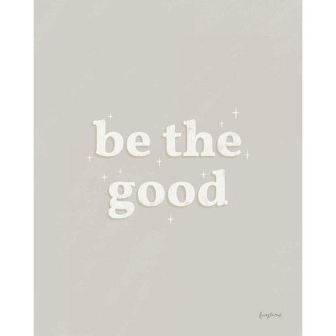Be the Good Neutral White Modern Wood Framed Art Print by Thorns, Becky