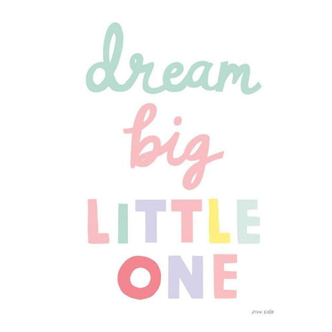 Dream Big Little One Cursive-1 White Modern Wood Framed Art Print by Kelle, Ann