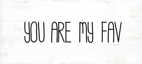 You Are My Fav Black Ornate Wood Framed Art Print with Double Matting by Pugh, Jennifer