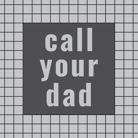 Call Your Dad White Modern Wood Framed Art Print with Double Matting by Murdock, Ramona