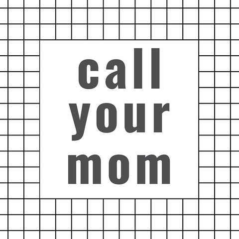 Call Your mom White Modern Wood Framed Art Print with Double Matting by Murdock, Ramona
