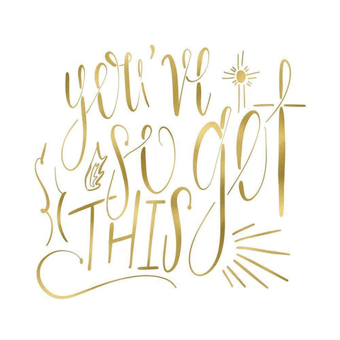 Youve So Got This Gold White Modern Wood Framed Art Print with Double Matting by Moss, Tara