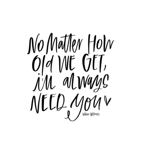 No Matter How Old Black Modern Wood Framed Art Print by Wieners, Valerie