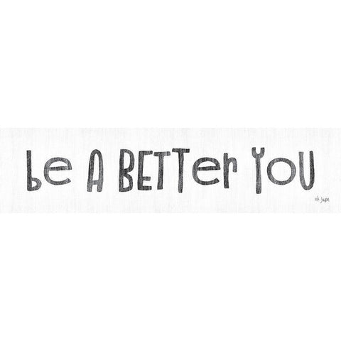 Be a Better You Black Modern Wood Framed Art Print by Jaxn Blvd.