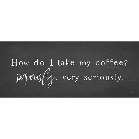 Coffee is Serious White Modern Wood Framed Art Print by Lux + Me Designs