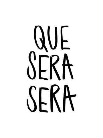 Que Sera Sera Poster Black Ornate Wood Framed Art Print with Double Matting by Urban Road
