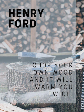 Henry Ford Quote: Chop Your Own Wood Black Ornate Wood Framed Art Print with Double Matting by ArtsyQuotes