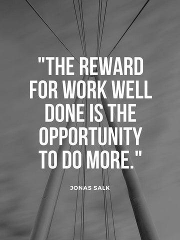 Jonas Salk Quote: Reward for Work Well Done White Modern Wood Framed Art Print with Double Matting by ArtsyQuotes