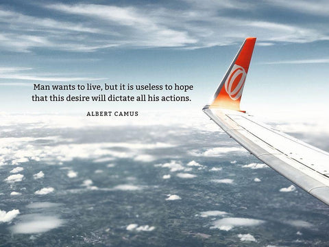 Albert Camus Quote: Man Wants to Live White Modern Wood Framed Art Print with Double Matting by ArtsyQuotes