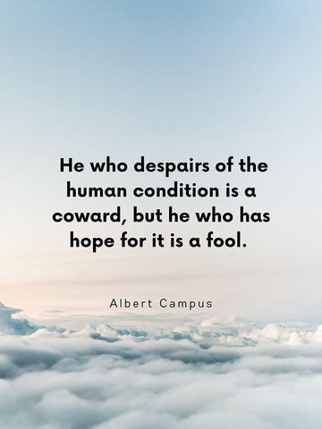 Albert Camus Quote: Human Condition White Modern Wood Framed Art Print with Double Matting by ArtsyQuotes