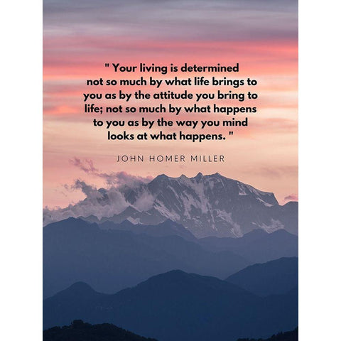 John Homer Miller Quote: Your Living is Determined Black Modern Wood Framed Art Print by ArtsyQuotes