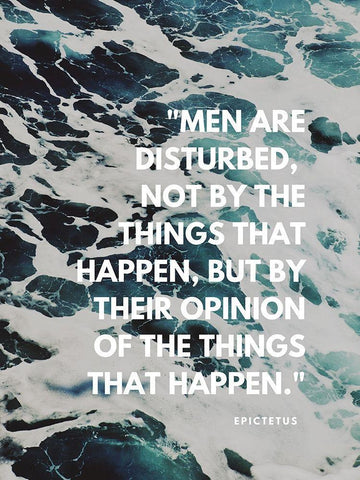 Epictetus Quote: Men are Disturbed White Modern Wood Framed Art Print with Double Matting by ArtsyQuotes