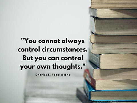 Charles E. Popplestone Quote: Control Circumstances White Modern Wood Framed Art Print with Double Matting by ArtsyQuotes