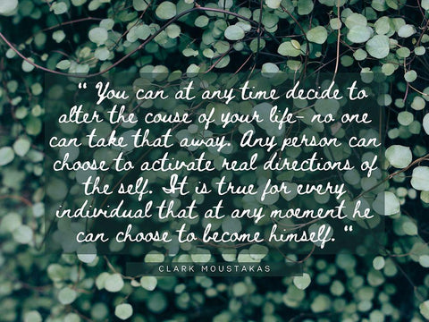 Clark Moustakas Quote: Course of Your Life White Modern Wood Framed Art Print with Double Matting by ArtsyQuotes