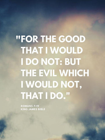 Bible Verse, Romans 7:19 Quote: For the Good White Modern Wood Framed Art Print with Double Matting by ArtsyQuotes