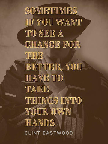 Clint Eastwood Quote: Change for the Better White Modern Wood Framed Art Print with Double Matting by ArtsyQuotes