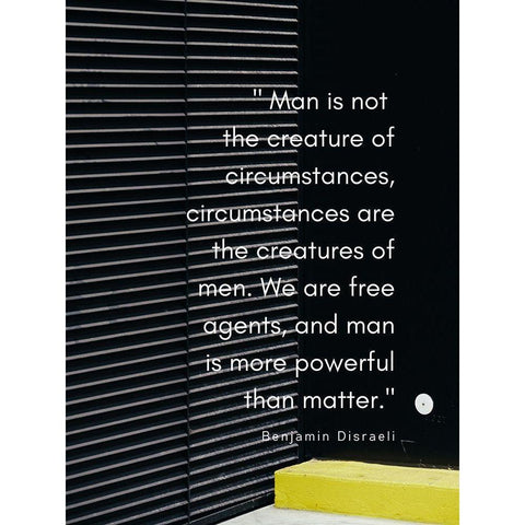 Benjamin Disraeli Quote: Creature of Circumstances Black Modern Wood Framed Art Print with Double Matting by ArtsyQuotes