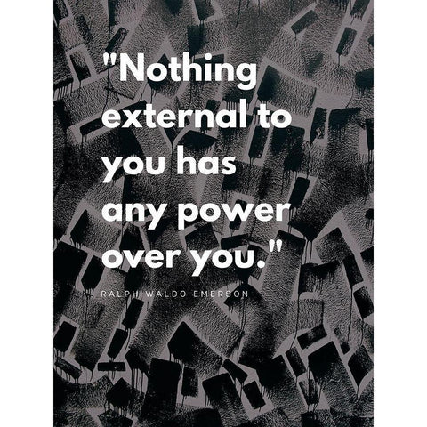 Ralph Waldo Emerson Quote: Power Over You White Modern Wood Framed Art Print by ArtsyQuotes