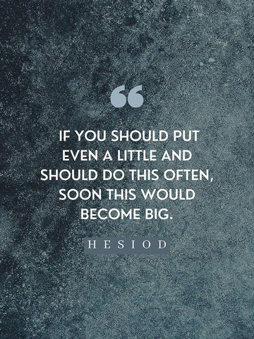 Hesiod Quote: Little on a Little White Modern Wood Framed Art Print with Double Matting by ArtsyQuotes