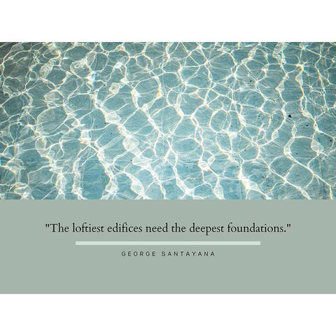 George Santayana Quote: Deepest Foundations White Modern Wood Framed Art Print by ArtsyQuotes