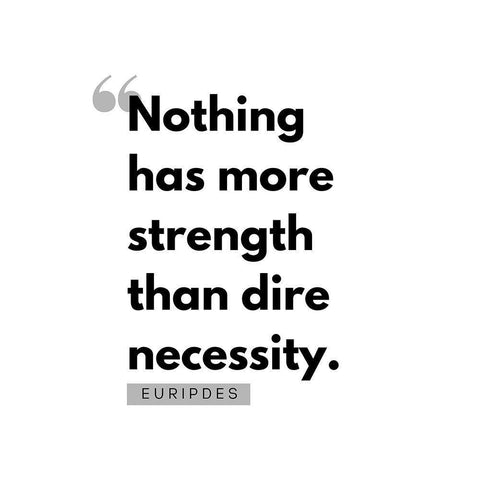 Euripdes Quote: Dire Necessity White Modern Wood Framed Art Print with Double Matting by ArtsyQuotes