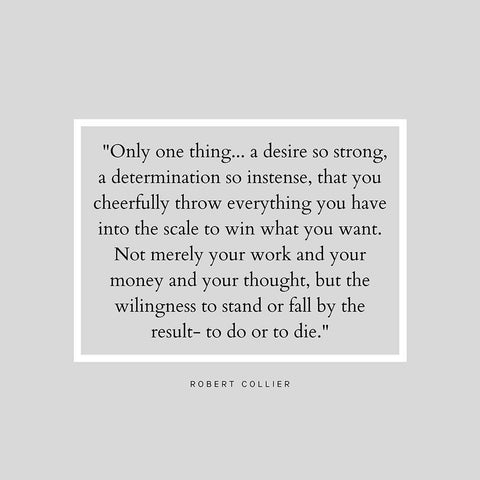 Robert Collier Quote: Desire So Strong White Modern Wood Framed Art Print with Double Matting by ArtsyQuotes