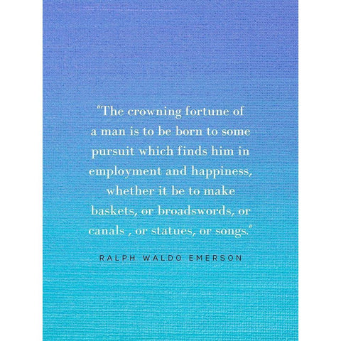Ralph Waldo Emerson Quote: Crowning Fortune Black Modern Wood Framed Art Print with Double Matting by ArtsyQuotes