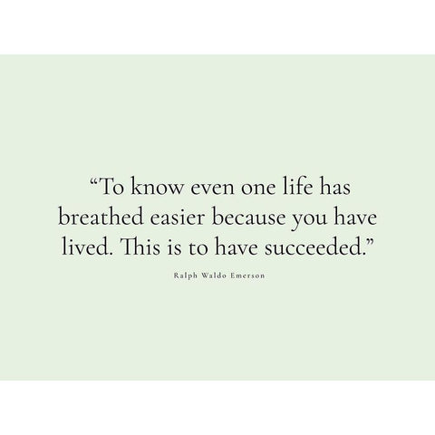 Ralph Waldo Emerson Quote: You Have Lived White Modern Wood Framed Art Print by ArtsyQuotes