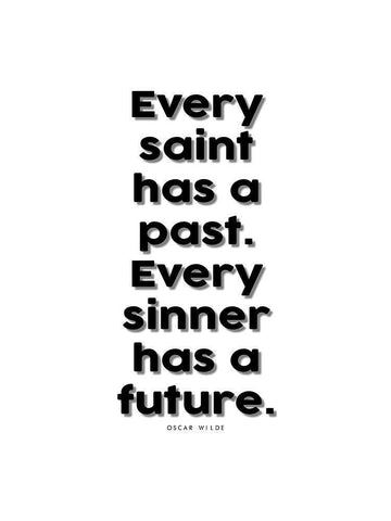 Oscar Wilde Quote: Every Saint has a Past Black Ornate Wood Framed Art Print with Double Matting by ArtsyQuotes