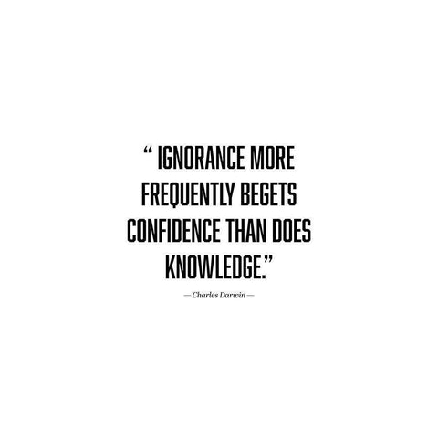 Charles Darwin Quote: Ignorance Black Modern Wood Framed Art Print with Double Matting by ArtsyQuotes