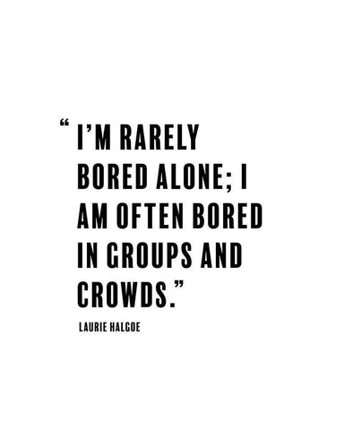 Laurie Halgoe Quote: Rarely Bored Black Ornate Wood Framed Art Print with Double Matting by ArtsyQuotes
