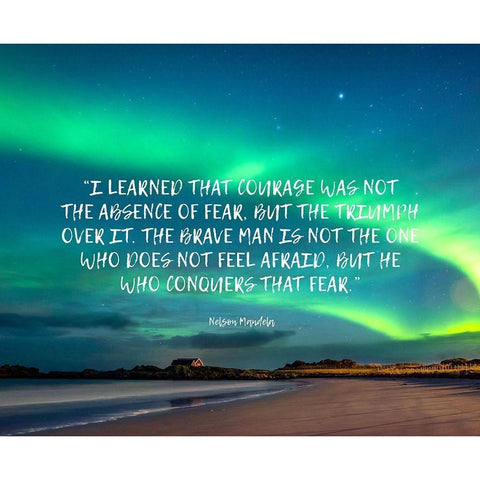 Nelson Mandela Quote: Absence of Fear White Modern Wood Framed Art Print by ArtsyQuotes