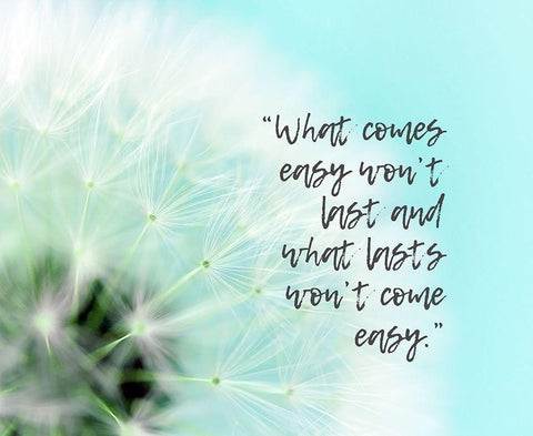 Artsy Quotes Quote: What Comes Easy Black Ornate Wood Framed Art Print with Double Matting by ArtsyQuotes