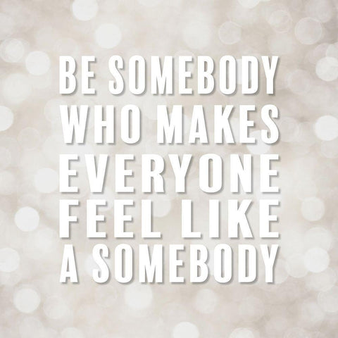 Artsy Quotes Quote: Be Somebody Black Ornate Wood Framed Art Print with Double Matting by ArtsyQuotes