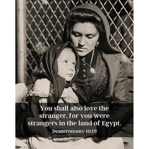 Bible Verse Quote Deuteronomy 10:19, Lewis Wickes Hine - Portrait of an Italian Mother and Child Gold Ornate Wood Framed Art Print with Double Matting by ArtsyQuotes