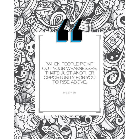 Zac Efron Quote: Weakness Gold Ornate Wood Framed Art Print with Double Matting by ArtsyQuotes