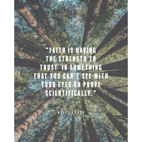 Miley Cyrus Quote: Faith Black Modern Wood Framed Art Print by ArtsyQuotes