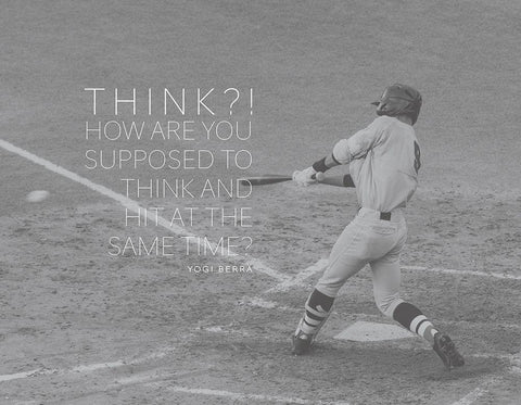 Yogi Berra Quote: Think and Hit White Modern Wood Framed Art Print with Double Matting by ArtsyQuotes