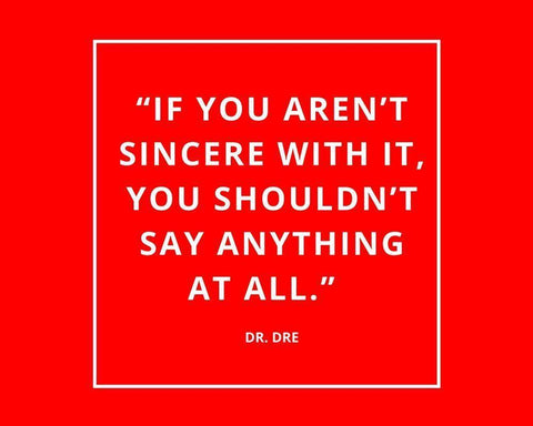 Dr. Dre Quote: Sincere with It White Modern Wood Framed Art Print with Double Matting by ArtsyQuotes