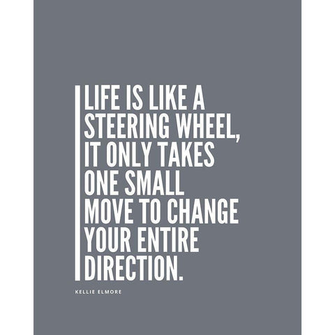 Kellie Elmore Quote: Steering Wheel Black Modern Wood Framed Art Print with Double Matting by ArtsyQuotes