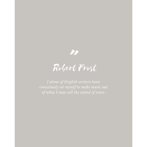 Robert Frost Quote: English Writers White Modern Wood Framed Art Print by ArtsyQuotes
